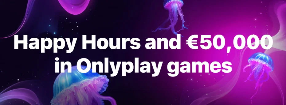 Happy Hours and €50,000 in Onlyplay games