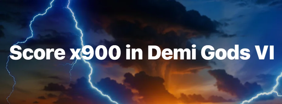 Score х900 in Demi Gods VI