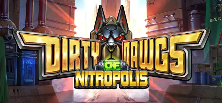 Dirty Dawgs of Nitropolis Slot